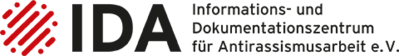 Informations- und Dokumentationszentrum für Antirassismusarbeit e. V. (IDA) Informations- und Dokumentationszentrum für Antirassismusarbeit e. V. (IDA)
